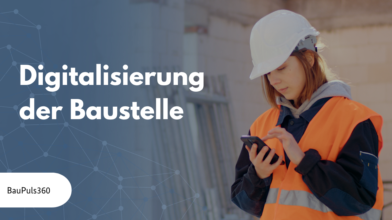 Ausschöpfung von Effizienz- und Nachhaltigkeitspotenzialen durch verbesserte Kollaboration auf Baustellen